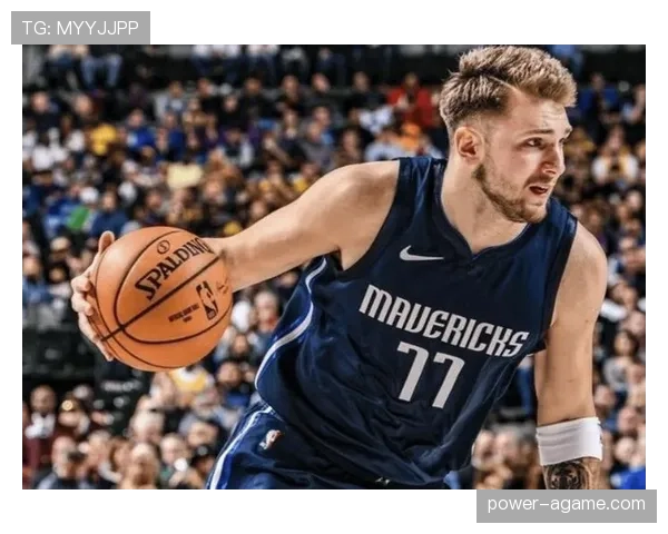 东契奇突破与挡拆效率提升拉开球队进攻差距